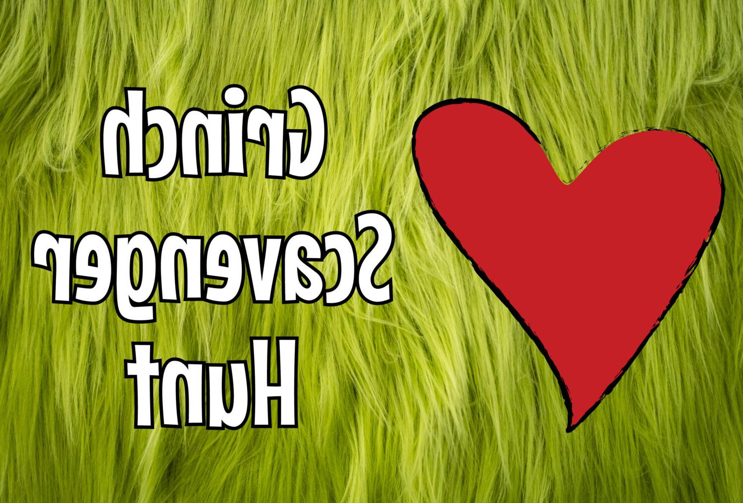 green fur background with heart and text Grinch Scavenger Hunt